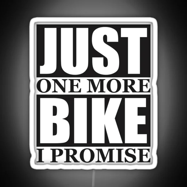 Just One More Bike I Promise RGB Neon Sign