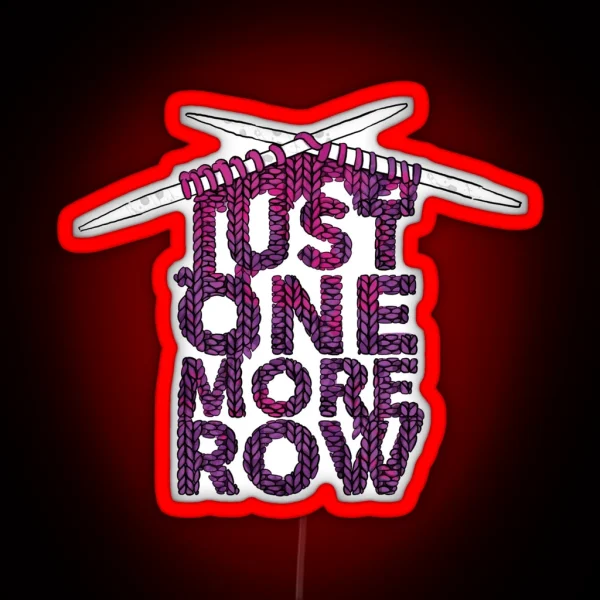 Just One More Row Funny Knitting RGB Neon Sign