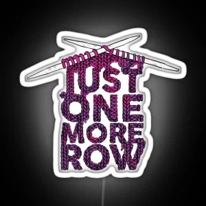 Just One More Row Funny Knitting RGB Neon Sign