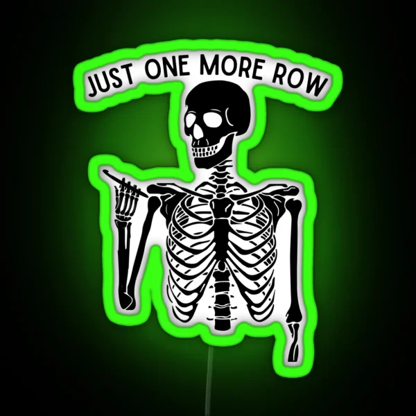 Just One More Row RGB Neon Sign