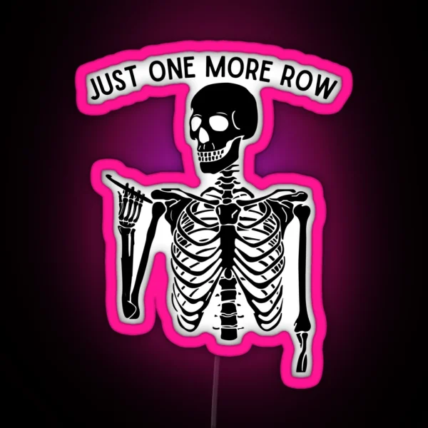 Just One More Row RGB Neon Sign
