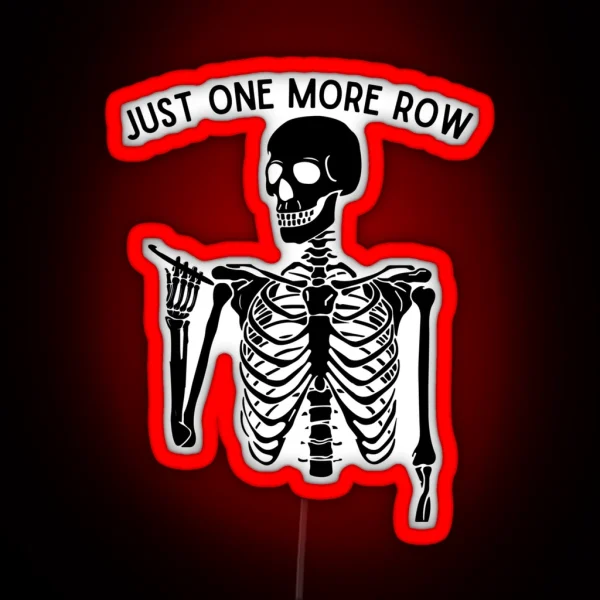 Just One More Row RGB Neon Sign