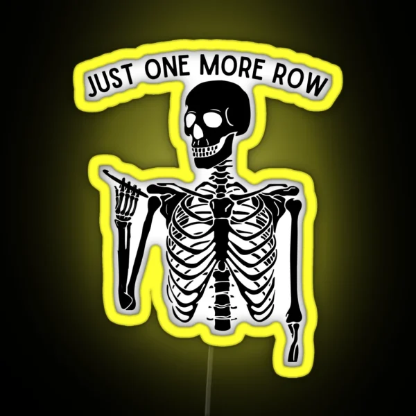Just One More Row RGB Neon Sign