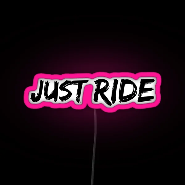 Just Ride RGB Neon Sign