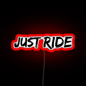 Just Ride RGB Neon Sign