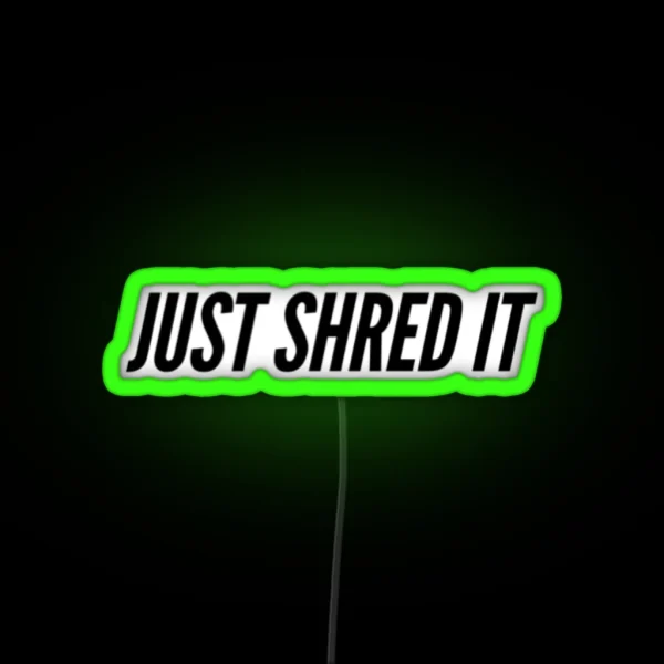 Just Shred It RGB Neon Sign