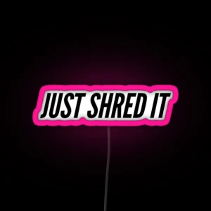 Just Shred It RGB Neon Sign