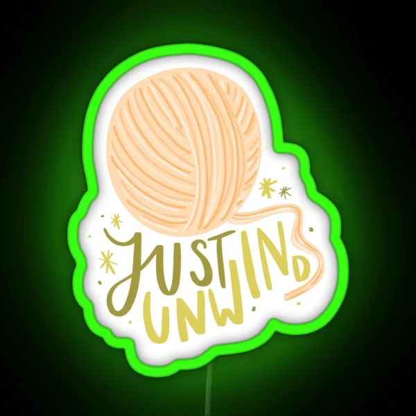Just Unwind Yarn Typography RGB Neon Sign