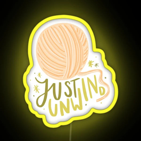 Just Unwind Yarn Typography RGB Neon Sign