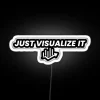 Just Visualize It RGB Neon Sign