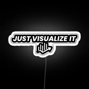 Just Visualize It RGB Neon Sign