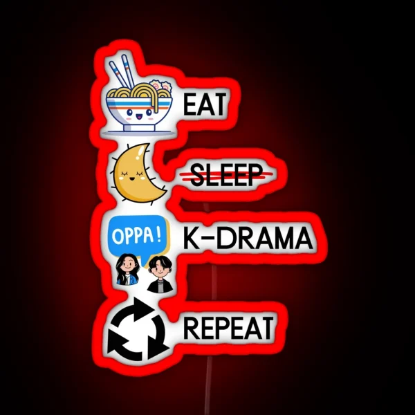 K Drama Eat Sleep K Drama Repeat RGB Neon Sign