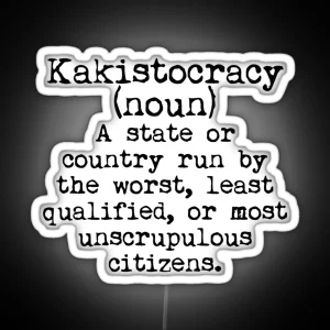 Kakistocracy Noun A Country Run RGB Neon Sign