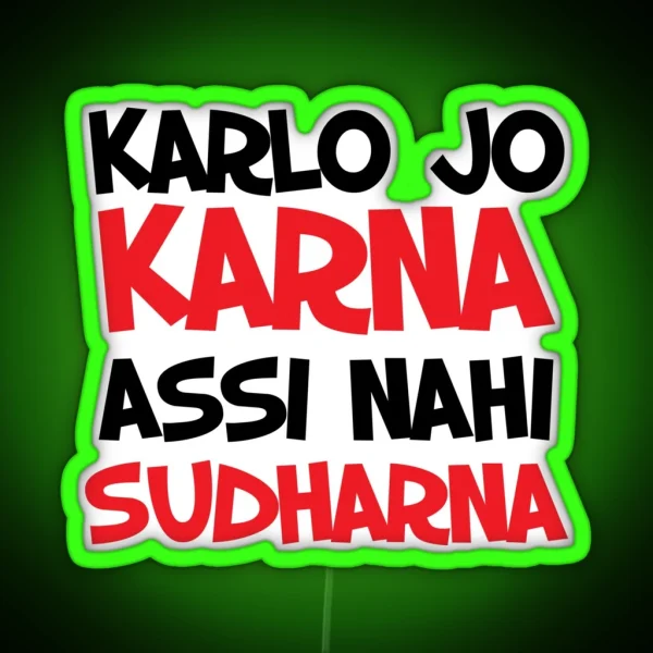 Karla Jo Karna Assi Nahi Sudharna Bollywood RGB Neon Sign