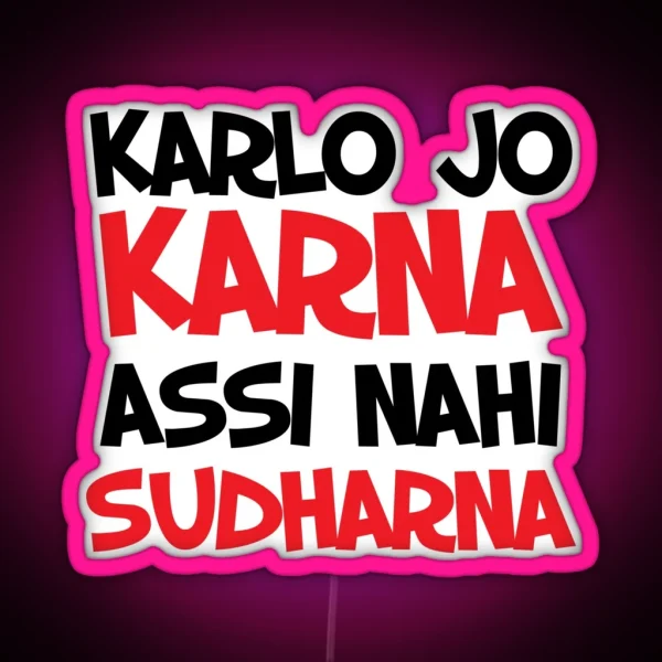 Karla Jo Karna Assi Nahi Sudharna Bollywood RGB Neon Sign