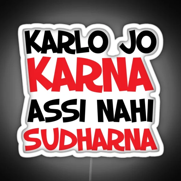 Karla Jo Karna Assi Nahi Sudharna Bollywood RGB Neon Sign