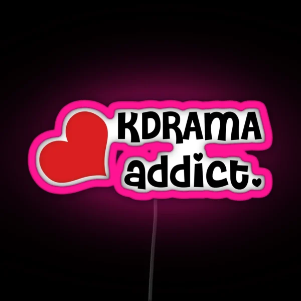 Kdrama Addict RGB Neon Sign