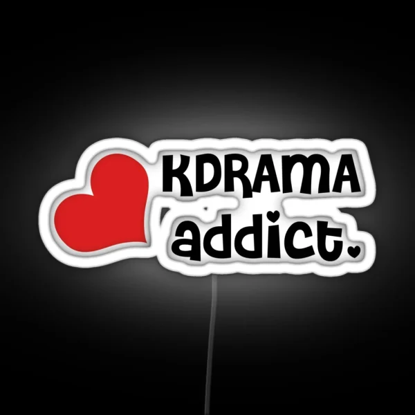 Kdrama Addict RGB Neon Sign