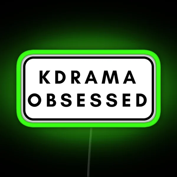Kdrama Obsessed Fans RGB Neon Sign