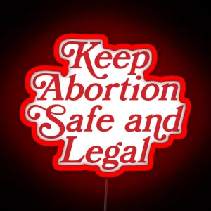 Keep Abortion Safe And Legal RGB Neon Sign