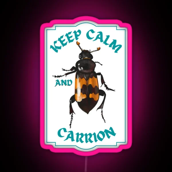 Keep Calm And Carrion Beetle RGB Neon Sign
