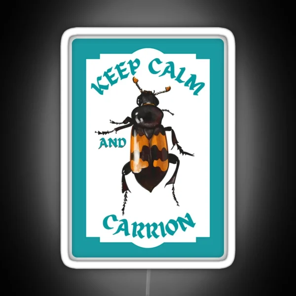 Keep Calm And Carrion Beetle RGB Neon Sign