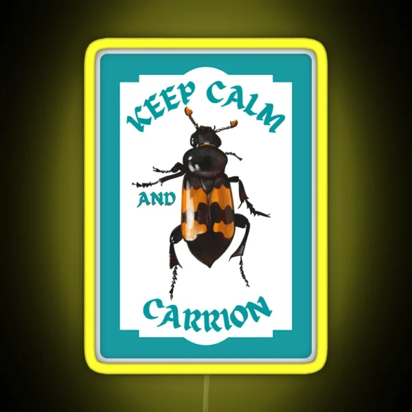 Keep Calm And Carrion Beetle RGB Neon Sign
