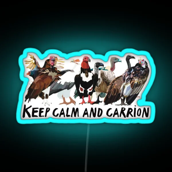 Keep Calm And Carrion Vulture RGB Neon Sign