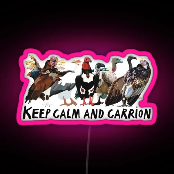 Keep Calm And Carrion Vulture RGB Neon Sign
