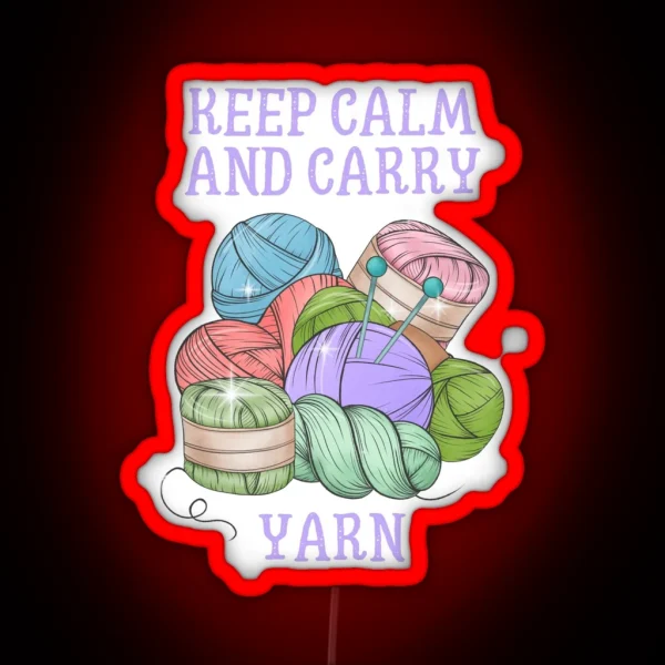 Keep Calm And Carry Yarn RGB Neon Sign