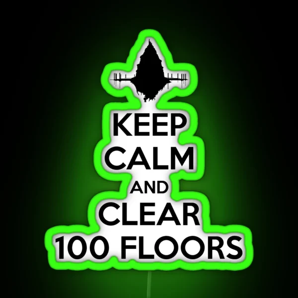 Keep Calm And Clear 100 Floors RGB Neon Sign