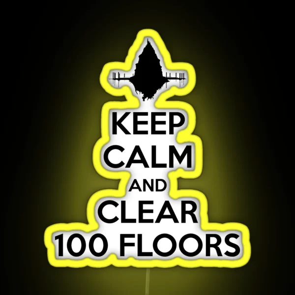 Keep Calm And Clear 100 Floors RGB Neon Sign