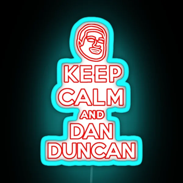 Keep Calm And Dan Duncan Classic Led RGB Neon Sign