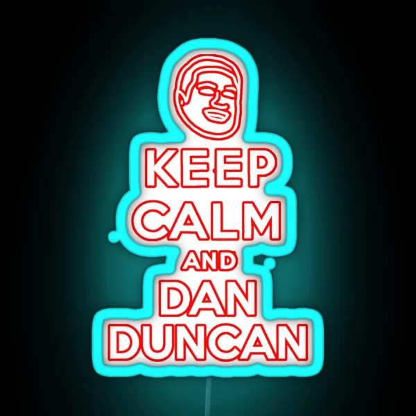 Keep Calm And Dan Duncan Classic RGB Neon Sign