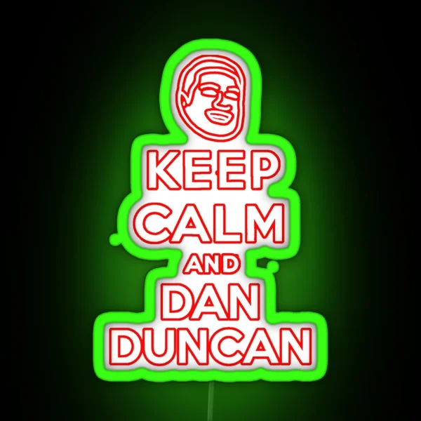 Keep Calm And Dan Duncan Classic RGB Neon Sign