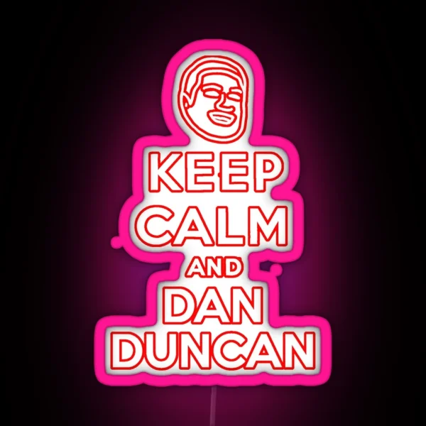 Keep Calm And Dan Duncan Classic RGB Neon Sign