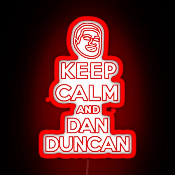 Keep Calm And Dan Duncan Classic RGB Neon Sign