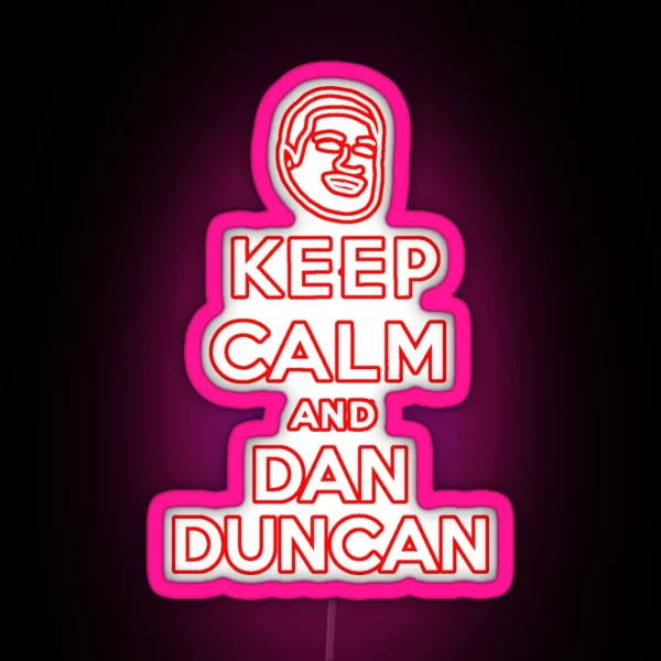 Keep Calm And Dan Duncan RGB Neon Sign