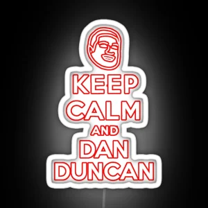 Keep Calm And Dan Duncan RGB Neon Sign