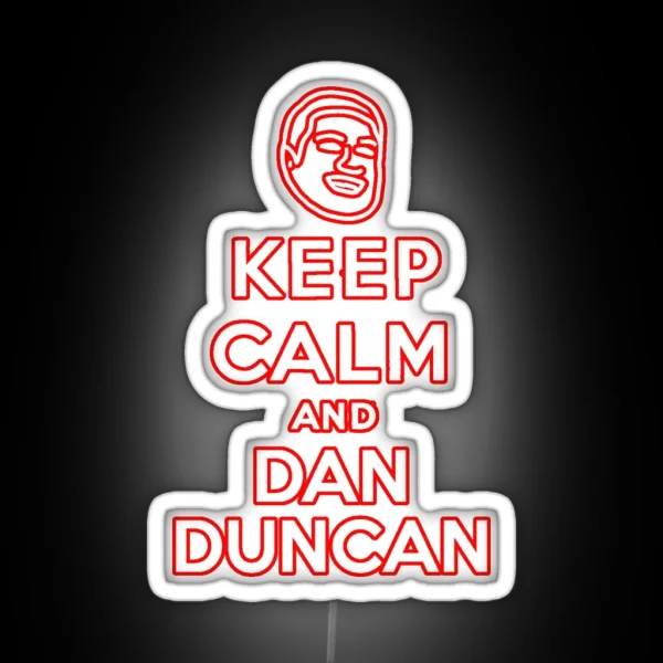 Keep Calm And Dan Duncan RGB Neon Sign