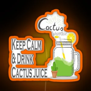 Keep Calm And Drink Cactus Juice RGB Neon Sign