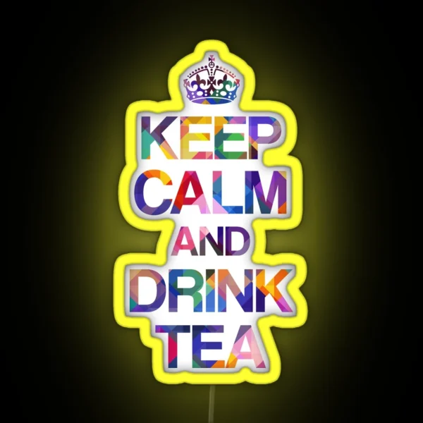 Keep Calm And Drink Tea RGB Neon Sign