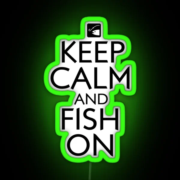 Keep Calm And Fish On RGB Neon Sign