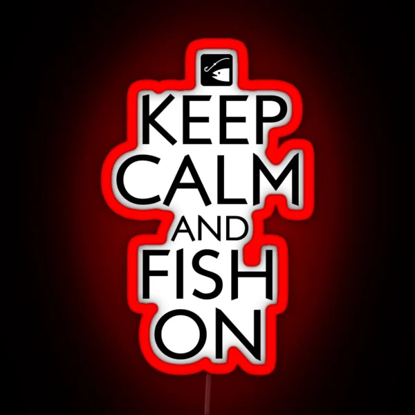 Keep Calm And Fish On RGB Neon Sign