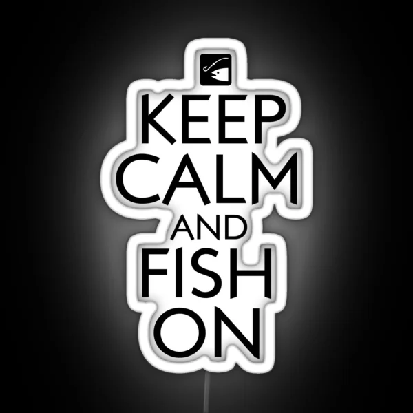 Keep Calm And Fish On RGB Neon Sign