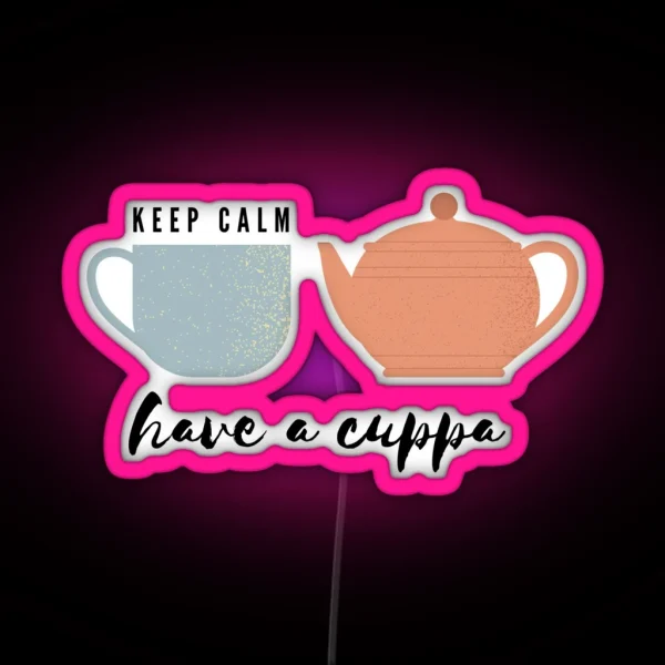 Keep Calm And Have A Cuppa RGB Neon Sign