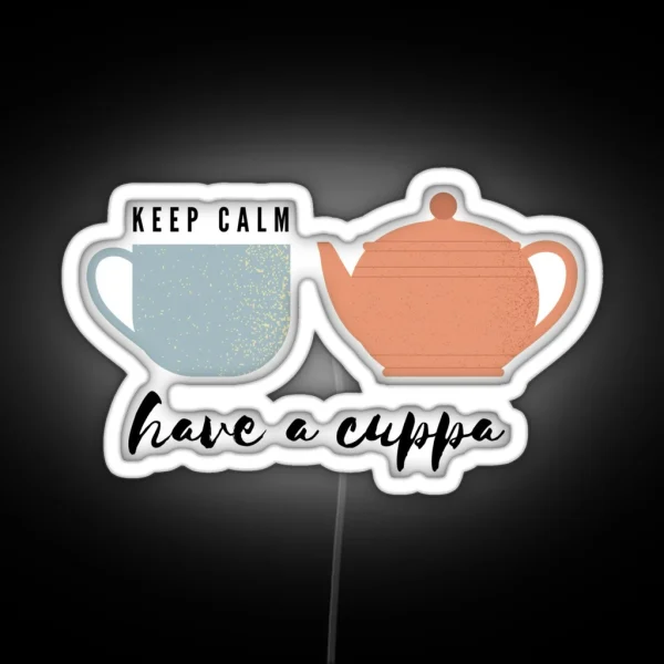 Keep Calm And Have A Cuppa RGB Neon Sign