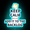 Keep Calm And Just Add It To The Backlog Tees RGB Neon Sign