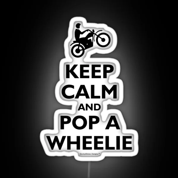 Keep Calm And Pop A Wheelie Black RGB Neon Sign