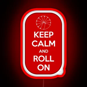 Keep Calm And Roll On RGB Neon Sign